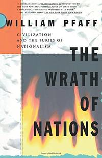 The Wrath of Nations: Civilizations and the Furies of Nationalism