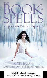 The Book of Spells: A Private Prequel by Brian, Kate - 2010-12-21 Cover Discolored. See