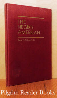 The Negro American: A Mission Investigation. by Gillard SSJ., John T - 1935