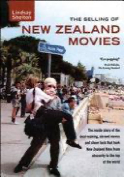 The Selling of New Zealand Movies by Lindsay Shelton Paperback