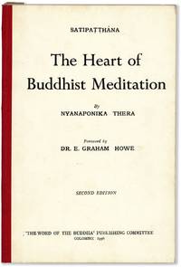 The Heart of Buddhist Meditation. A Handbook of Mental Training based on the Buddha's 'Way of Mindfulness'