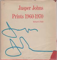 JASPER JOHNS: Prints 1960-1970 by JOHNS, Jasper; Richard S. Field - 1970