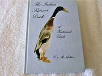 The Indian Runner Duck: A Historical Guide by Chris Ashton - 2002