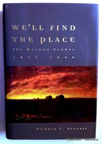 We'll Find the Place: The Mormon Exodus 1846 1848