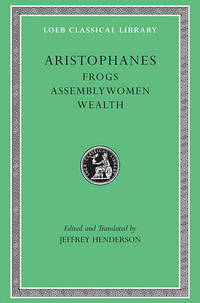 Frogs: WITH Assemblywoman AND Wealth by Aristophanes - Hardcover - from The Saint Bookstore (SKU: A9780674995963)