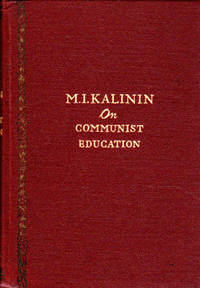 M. I. Kalinin On Communist Education: Selected Speeches and Articles