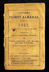 Friends' Pocket Almanac, for the Year 1862, Calculated to Mean Solar Time