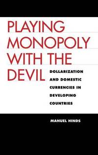 Playing Monopoly with the Devil: Dollarization and Domestic Currencies in Developing Countries