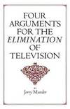 Four Arguments For the Elimination Of Television