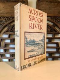 Across Spoon River by MASTERS, Edgar Lee - 1936