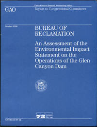 Bureau of Reclamation: An Assessment of the Environmental Impact Statement on the Operations of the Glen Canyon Dam (United States General Accounting Office Report to Congressional Committees, October 1996)