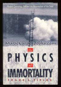 image of The Physics of Immortality: Modern Cosmology, God and the Resurrection of the Dead