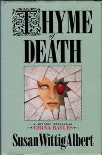 Thyme of Death *SIGNED*: A China Bayles Mystery by Albert, Susan Wittig - 1992