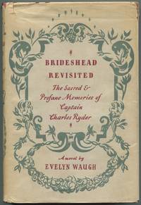 Brideshead Revisited: The Sacred and Profane Memories of Captain Charles Ryder by WAUGH, Evelyn - 1945