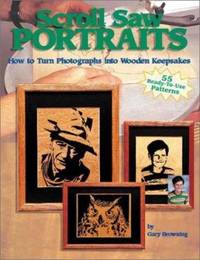 Scroll Saw Portraits : How to Turn Photographs into Wooden Keepsakes