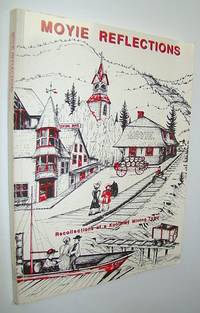 Moyie Reflections: Recollections of a Kootenay Mining Town by Linda Norman; Strand - Paperback - First Edition - 1988 - from RareNonFiction.com (SKU: 664G2699)