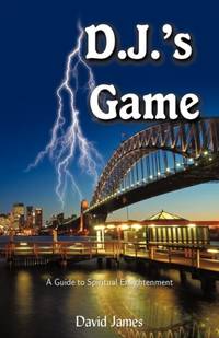 D.J.'s Game: A Guide to Spiritual Enlightenment