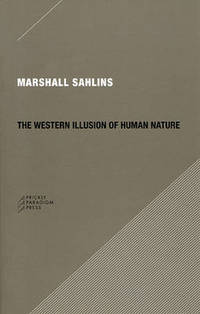The Western Illusion of Human Nature: With Reflections on the Long History of Hierarchy, Equality...