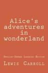 Alice's Adventures In Wonderland and Through the Looking Glass