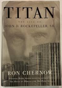 TITAN  The Life of John D. Rockefeller
