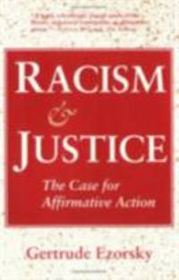 Racism and Justice : The Case for Affirmative Action