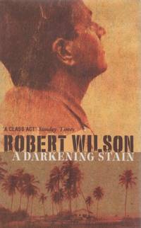 A Darkening Stain by WILSON, Robert - 1998