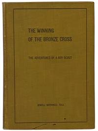 The Winning of the Bronze Cross: The Adventures of a Boy Scout
