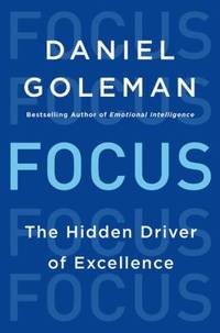 Focus : The Hidden Driver of Excellence