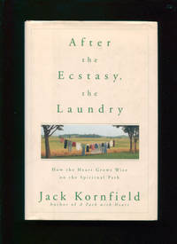 After the ecstasy, the laundry :; how the heart grows wise on the spiritual path by Jack Kornfield
- First edition, first printing (full number line)
- 2000
- from Calvello Books (SKU: 79147)