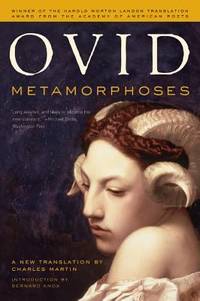 Metamorphoses : A New Translation by Charles Martin