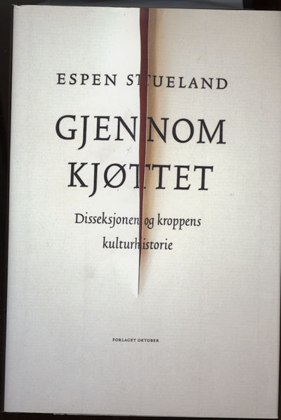 Gjennom kjøttet. Disseksjonen og kroppens…