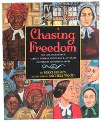 Chasing Freedom: The Life Journeys of Harriet Tubman and Susan B. Anthony, Inspired by Historical Facts