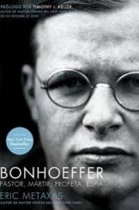 image of Bonhoeffer: Pastor, Mártir, Profeta, Espía (Spanish Edition)