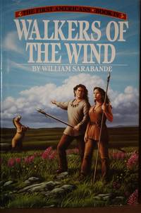 Walkers of the Wind First Americans Saga by Sarabande, William - 1990