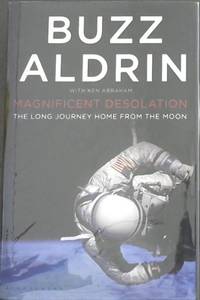 Magnificent Desolation: The Long Journey Home From The Moon
