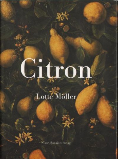 CITRON. Om citronen i Europas historia, konst,…
