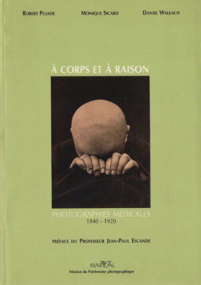 À CORPS ET À RAISON. Photographies Médicales…
