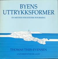 Byens uttrykksformer. En metode for estetisk byforming