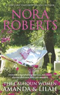 The Calhoun Women: Amanda and Lilah : A Man for Amanda for the Love of Lilah
