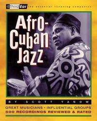 Afro-Cuban Jazz : Great Musicians, Influential Groups