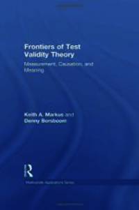 Frontiers of Test Validity Theory: Measurement, Causation, and Meaning
