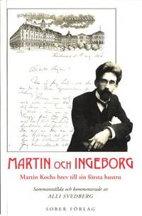 Martin och Ingeborg. Martin Kochs brev till sin…