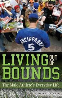 Living out of Bounds: The Male Athlete's Everyday Life