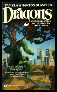 DRAGONS - An Introduction to the Modern Infestation by Blanpied, Pamela Wharton - 1981