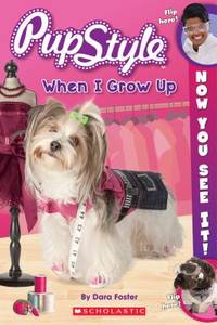 Now You See It! Pupstyle: When I Grow Up