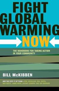 Fight Global Warming Now : The Handbook for Taking Action in Your Community