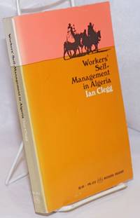 Workers&#039; self-management in Algeria by Clegg, Ian - 1971