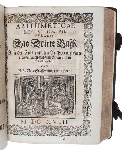 Arithmeticae Logisticae. Popularis Libri IIII. In welscher der Algorithmus in ganzen Zahlen und Fracturen/ sampt der Proportionen... Allen freyen Mathematischen Kunstbegierigen/ und jedermenniglich zu gutem auss den fürnembsten Authoren zusammen getra... (photo 2)