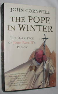 The Pope in Winter: The Dark Face of John Paul II's Papacy