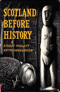 Scotland before history. An Essay by Stuart Piggot. With illustrations by Keith Henderson.